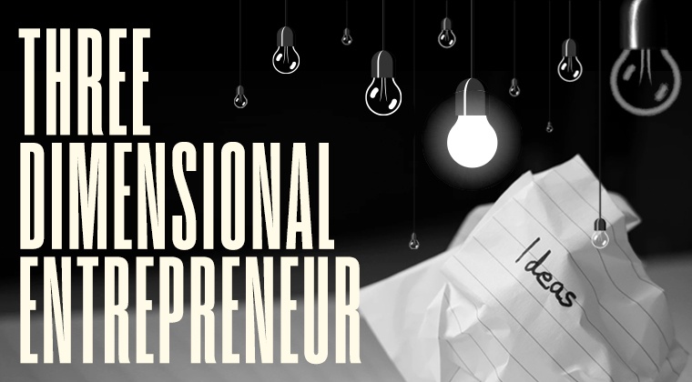 Three Dimensional Entrepreneur