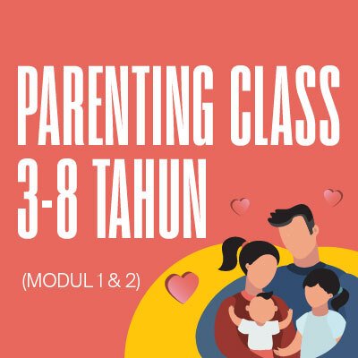 Parenting Class 3-8 Tahun (Batch 3 - 2025)