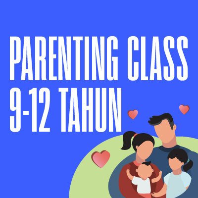 Parenting Class 9-12 Tahun - 2025